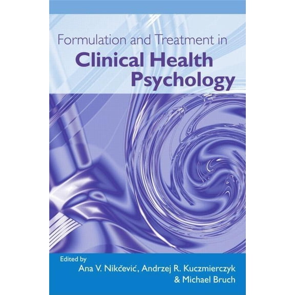 Formulation and Treatment in Clinical Health Psychology, (Hardcover)