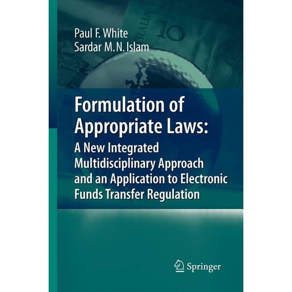 Formulation of Appropriate Laws: A New Integrated Multidisciplinary Approach and an Application to Electronic Funds Tran, (Paperback)
