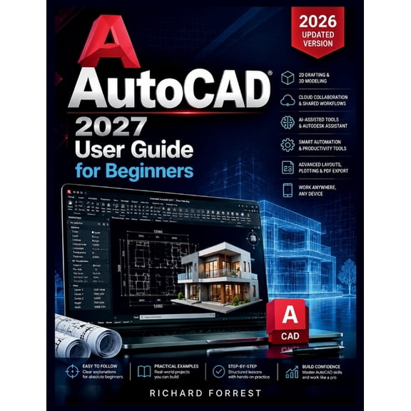 The Forrest Digitech Collection AutoCAD 2027 User Guide for Beginners: Practical 2D Drafting, 3D Basics, and Real-World Projects, Book 61, (Paperback)