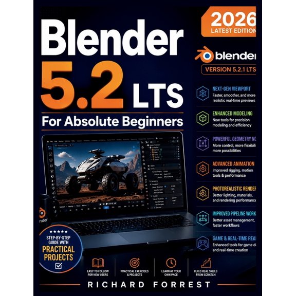 The Forrest Digitech Collection Blender 5.2 LTS User Guide for Beginners: Master 3D Modeling, Animation, Rendering, Sculpting, and Creative Projects wit, Book 56, (Paperback)