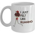 thumbnail image 1 of Forrest Gump Mug I Just Felt Like Running Coffee Mugs Funny Novelty Office Work Gift Best Birthday Christmas Gifts for men women Mom Dad Runner, 1 of 2