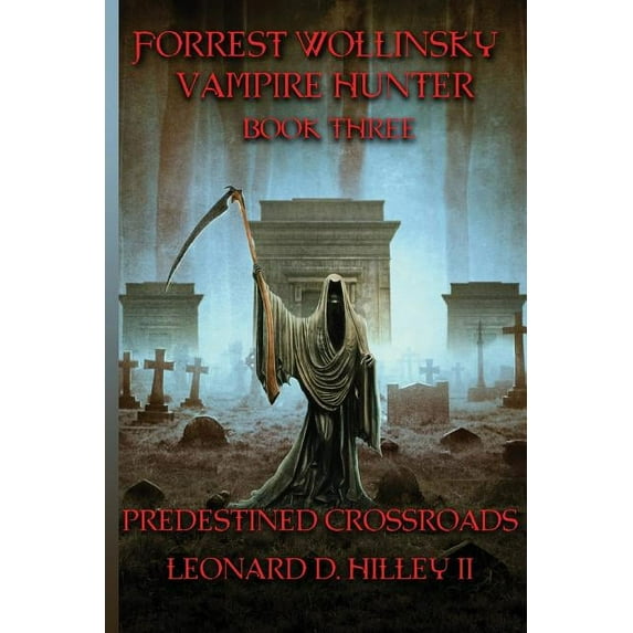 Forrest Wollinsky Vampire Hunter Forrest Wollinsky Vampire Hunter: Predestined Crossroads, Book 3, (Paperback)