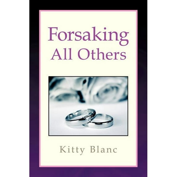 Forsaking All Others