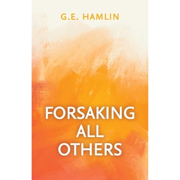 Forsaking All Others (Paperback)