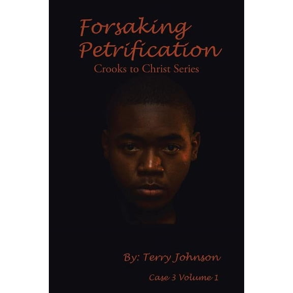 Forsaking Petrification (Paperback) by Terry Johnson