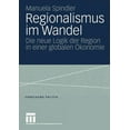 thumbnail image 1 of Forschung Politik Regionalismus Im Wandel: Die Neue Logik Der Region in Einer Globalen Ãkonomie, (Paperback), 1 of 1