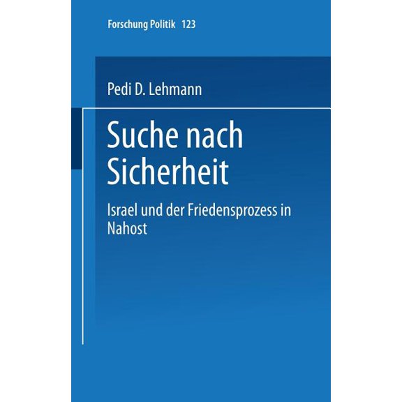 Forschung Politik Suche Nach Sicherheit: Israel Und Der FriedensprozeÃ in Nahost, Book 123, (Paperback)