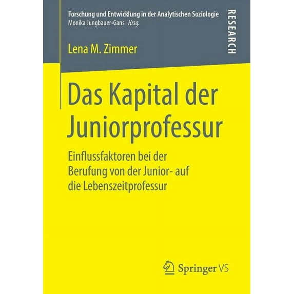 Forschung Und Entwicklung in Der Analyti Das Kapital Der Juniorprofessur: Einflussfaktoren Bei Der Berufung Von Der Junior- Auf Die Lebenszeitprofessur, (Paperback)