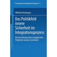 thumbnail image 1 of Forschungen Zur EuropÃ¤ischen Integration Das Politikfeld Innere Sicherheit Im Integrationsprozess: Die Entstehung Einer EuropÃ¤ischen Polititk Der Inneren Sicherh, Book 4, (Paperback), 1 of 1