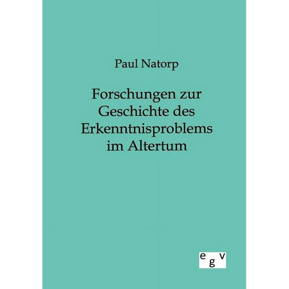 Forschungen zur Geschichte des Erkenntnisproblems im Altertum (Paperback)