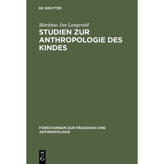 Forschungen Zur Pädagogik Und Anthropolo Studien Zur Anthropologie Des Kindes, Book 1, (Hardcover)