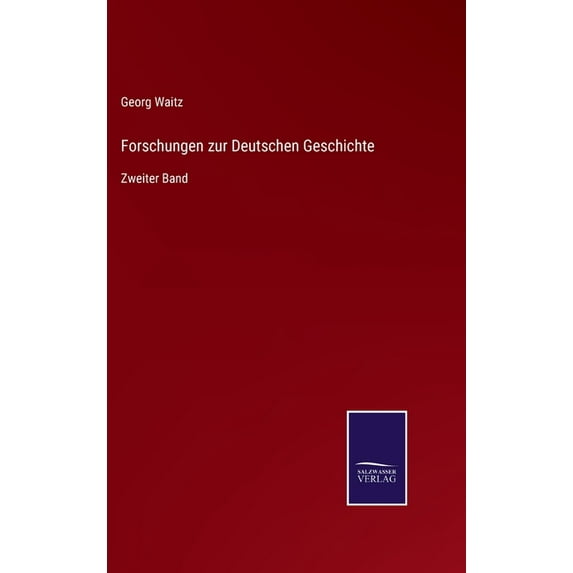 Forschungen zur Deutschen Geschichte: Zweiter Band, (Hardcover)
