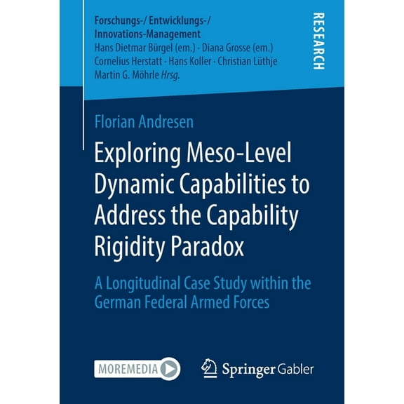 Forschungs-/Entwicklungs-/Innovations-Ma Exploring Meso-Level Dynamic Capabilities to Address the Capability Rigidity Paradox: A Longitudinal Case Study Within t, (Paperback)