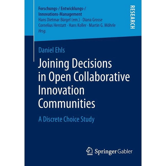 Forschungs-/Entwicklungs-/Innovations-Ma Joining Decisions in Open Collaborative Innovation Communities: A Discrete Choice Study, (Paperback)