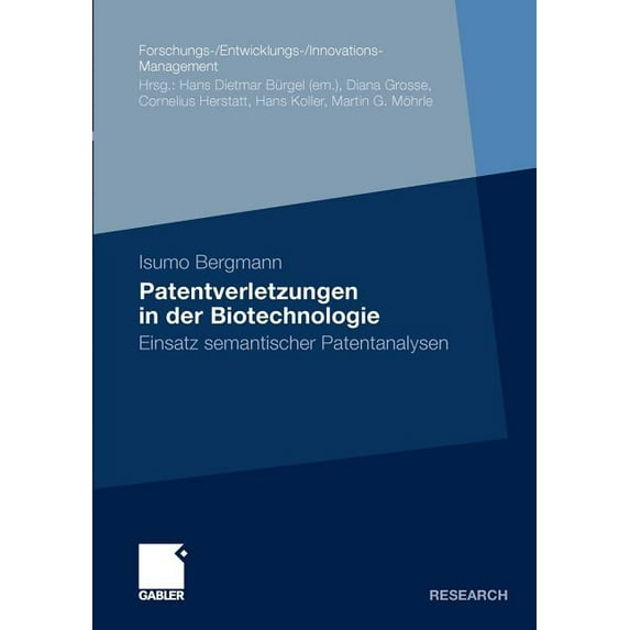 Forschungs-/Entwicklungs-/Innovations-Ma Patentverletzungen in Der Biotechnologie: Einsatz Semantischer Patentanalysen, (Paperback)