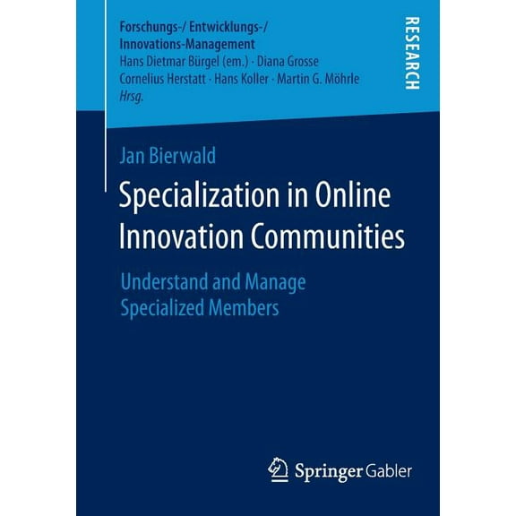 Forschungs-/Entwicklungs-/Innovations-Ma Specialization in Online Innovation Communities: Understand and Manage Specialized Members, (Paperback)