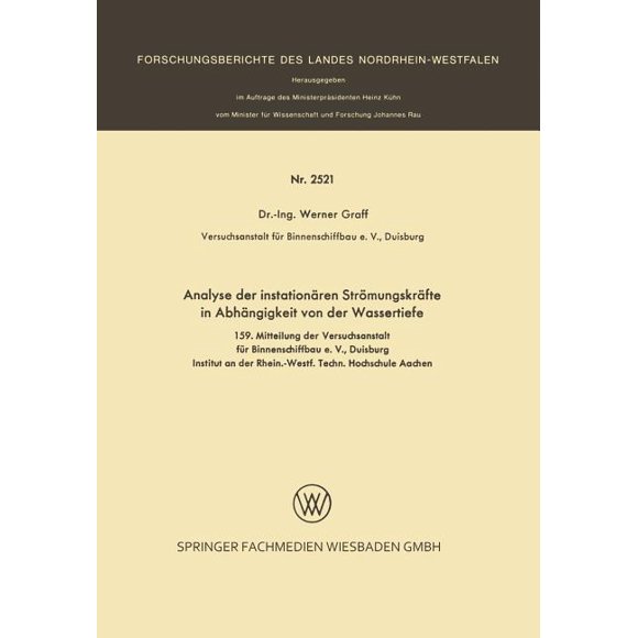 Forschungsberichte Des Landes Nordrhein- Analyse Der Instationren Strmungskrfte in Abhngigkeit Von Der Wassertiefe, Book 2521, (Paperback)