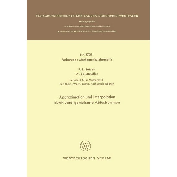 Forschungsberichte Des Landes Nordrhein- Approximation Und Interpolation Durch Verallgemeinerte Abtastsummen, Book 2708, (Paperback)