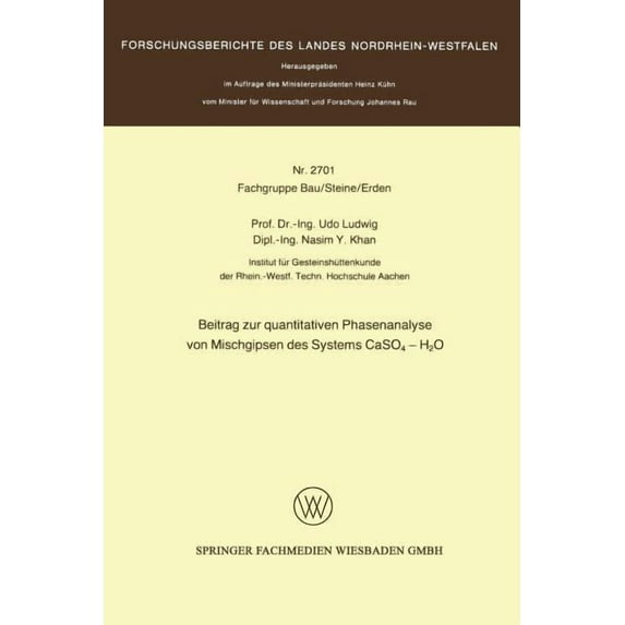 Forschungsberichte Des Landes Nordrhein- Beitrag Zur Quantitativen Phasenanalyse Von Mischgipsen Des Systems Caso4 -- H2O, Book 2701, (Paperback)