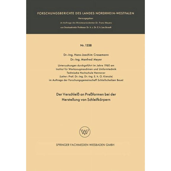 Forschungsberichte Des Landes Nordrhein- Der Verschleiß an Preßformen Bei Der Herstellung Von Schleifkörpern, Book 1338, (Paperback)