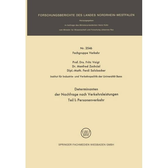 Forschungsberichte Des Landes Nordrhein- Determinanten Der Nachfrage Nach Verkehrsleistungen: Teil I: Personenverkehr, Book 2546, (Paperback)