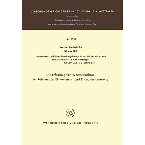 Forschungsberichte Des Landes Nordrhein- Die Erfassung Von Wertzuwächsen Im Rahmen Der Einkommens- Und Ertragsbesteuerung, Book 2332, (Paperback)