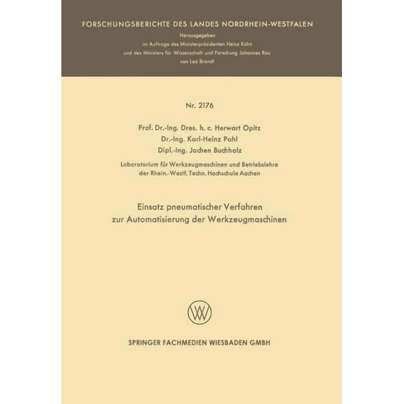 Forschungsberichte Des Landes Nordrhein- Einsatz Pneumatischer Verfahren Zur Automatisierung Der Werkzeugmaschinen, (Paperback)
