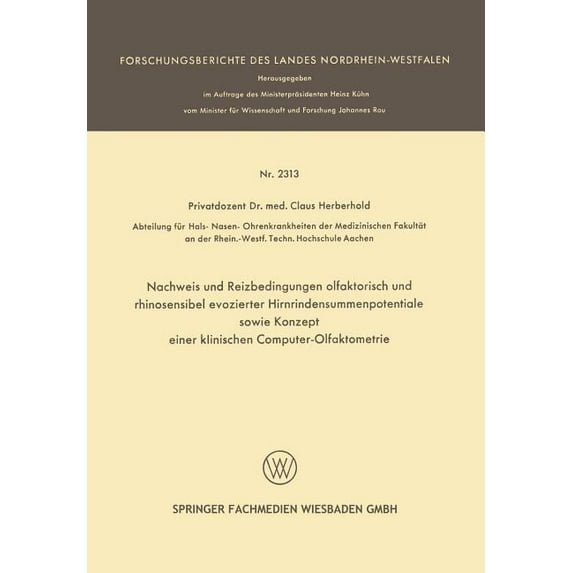 Forschungsberichte Des Landes Nordrhein- Nachweis Und Reizbedingungen Olfaktorisch Und Rhinosensibel Evozierter Hirnrindensummenpotentiale Sowie Konzept Einer Kl, Book 2313, (Paperback)