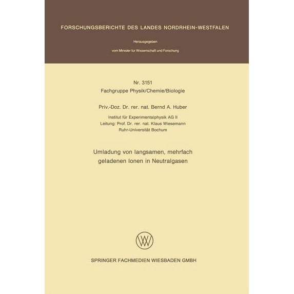 Forschungsberichte Des Landes Nordrhein- Umladung Von Langsamen, Mehrfach Geladenen Ionen in Neutralgasen, Book 3151, (Paperback)