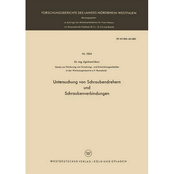Forschungsberichte Des Landes Nordrhein- Untersuchung Von Schraubendrehern Und Schraubenverbindungen, Book 1004, (Paperback)