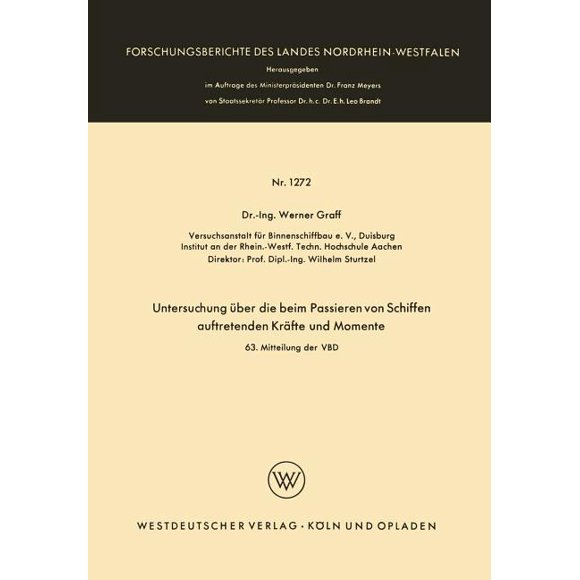Forschungsberichte Des Landes Nordrhein- Untersuchung ber Die Beim Passieren Von Schiffen Auftretenden Krfte Und Momente, Book 1272, (Paperback)