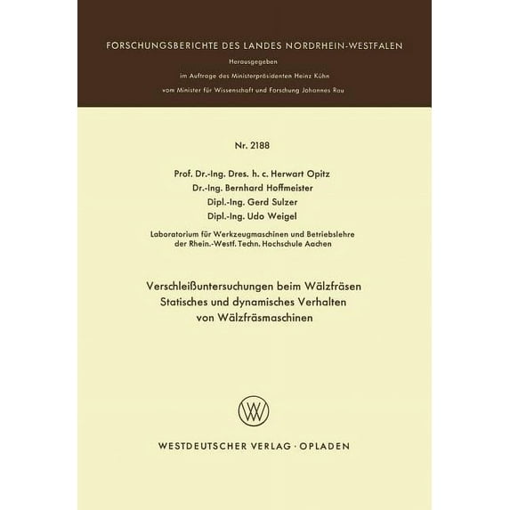 Forschungsberichte Des Landes Nordrhein- VerschleiÃuntersuchungen Beim Wälzfräsen Statisches Und Dynamisches Verhalten Von Wälzfräsmaschinen, Book 2188, (Paperback)