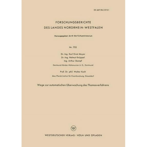 Forschungsberichte Des Landes Nordrhein- Wege Zur Automatischen Überwachung Des Thomasverfahrens, Book 705, (Paperback)
