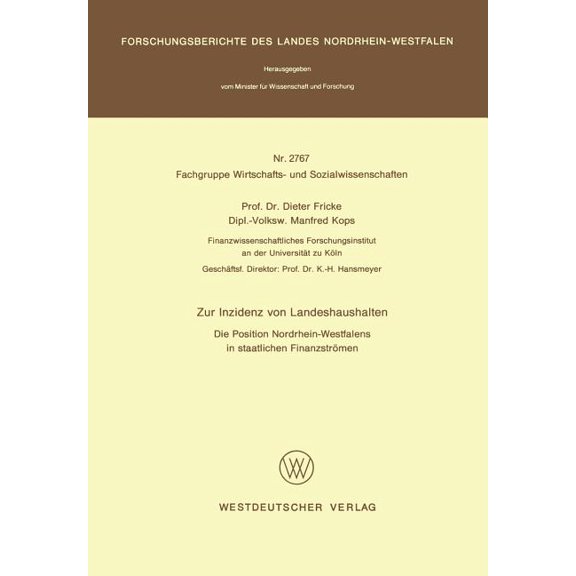Forschungsberichte Des Landes Nordrhein- Zur Inzidenz Von Landeshaushalten: Die Position Nordrhein-Westfalens in Staatlichen FinanzstrÃ¶men, (Paperback)