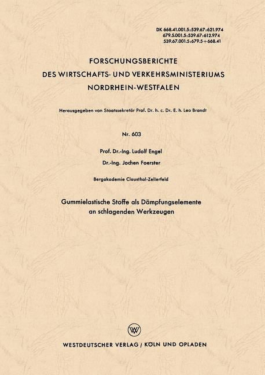 Forschungsberichte Des Wirtschafts- Und Verkehrsministeriums: Gummielastische Stoffe ALS Dämpfungselemente an Schlagenden Werkzeugen (Paperback) - image 1 of 1