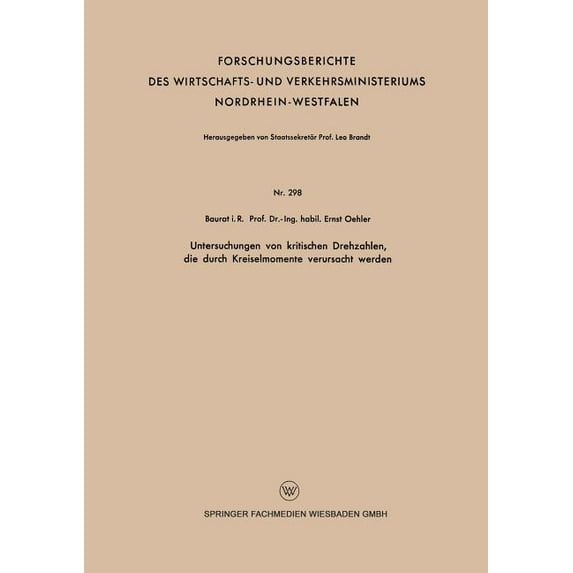 Forschungsberichte Des Wirtschafts- Und Untersuchungen Von Kritischen Drehzahlen, Die Durch Kreiselmomente Verursacht Werden, Book 298, (Paperback)