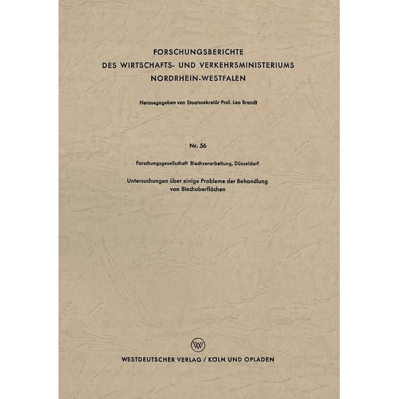 Forschungsberichte Des Wirtschafts- Und Untersuchungen Ãber Einige Probleme Der Behandlung Von Blechoberflächen, Book 56, (Paperback)