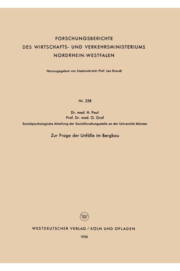 Forschungsberichte Des Wirtschafts- Und Zur Frage Der Unflle Im Bergbau, Book 258, (Paperback)