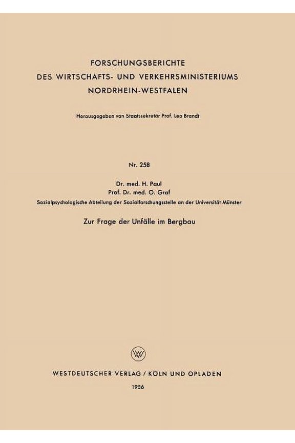 Forschungsberichte Des Wirtschafts- Und Zur Frage Der Unflle Im Bergbau, Book 258, (Paperback)
