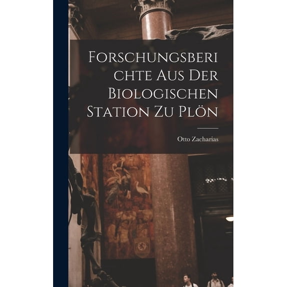 Forschungsberichte aus der Biologischen Station zu Plön (Hardcover)