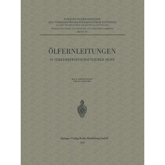 Forschungsergebnisse Des Verkehrswissens Ãlfernleitungen in Verkehrswirtschaftlicher Sicht, Book 19, (Paperback)