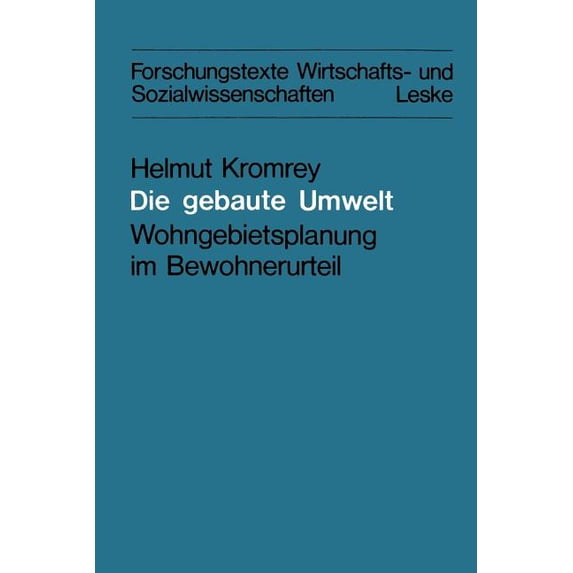 Forschungstexte Wirtschafts- Und Sozialw Die Gebaute Umwelt: Wohngebietsplanung Im Bewohnerurteil, Book 2, (Paperback)