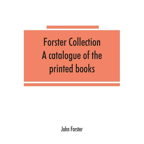 Forster collection. A catalogue of the printed books, (Paperback)