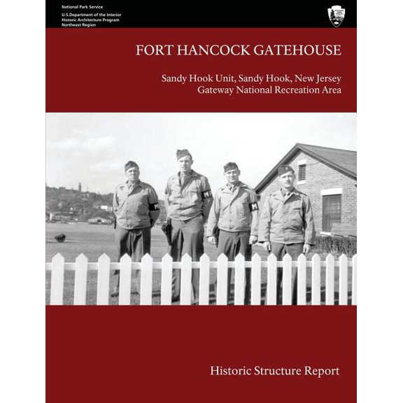 Fort Hancock Gatehouse : Historic Structure Report
