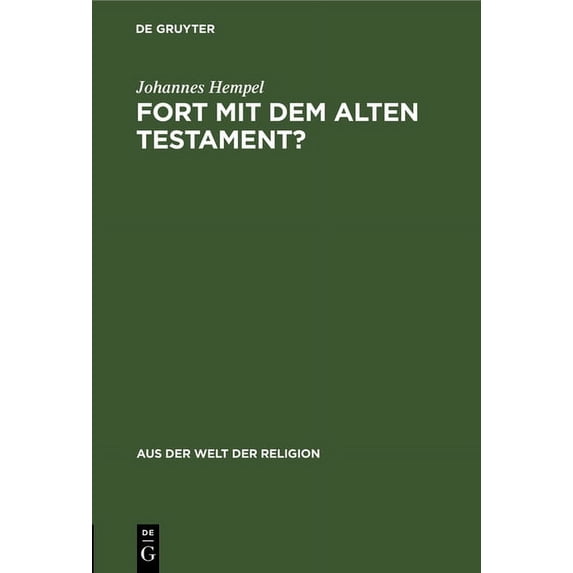 Aus der Welt der Religion Fort Mit Dem Alten Testament?, Book 6, (Hardcover)