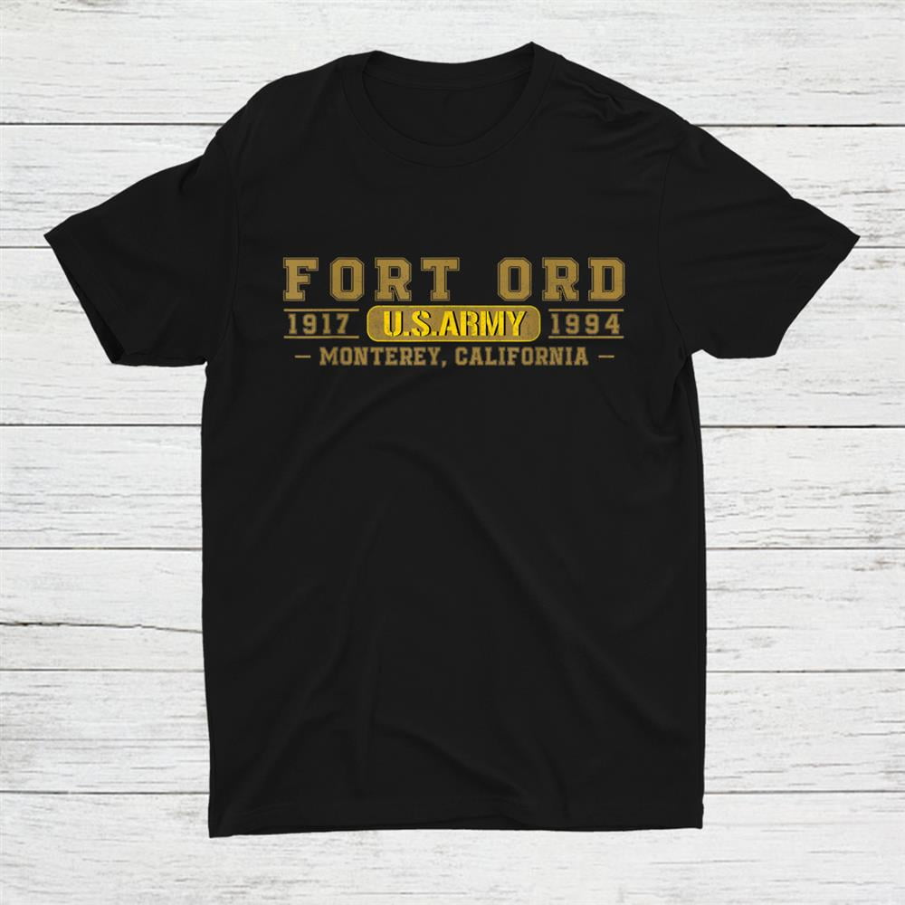 Fort Ord Army In California Shirt Gift Black Unisex TShirt