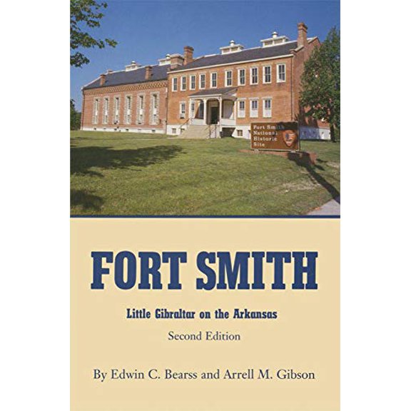 Pre-Owned Fort Smith: Little Gibraltar on the Arkansas (Paperback) 0806112328 9780806112329