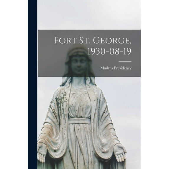 Fort St. George, 1930-08-19, (Paperback)