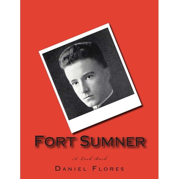 Fort Sumner: A Look Back (Paperback) by Daniel B Flores