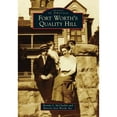 thumbnail image 1 of Pre-Owned Fort Worth's Quality Hill (Paperback) 146713211X 9781467132114, 1 of 1